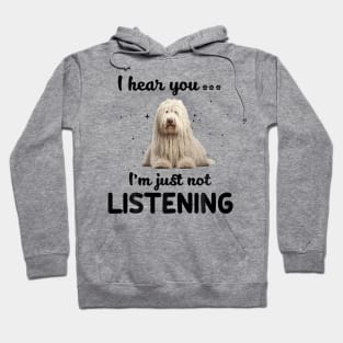 Komondor I hear you ... I am just not listening Hoodie